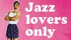 Jazz Lovers Only - An Exciting One-Hour Program for Jazz Lovers Only