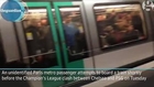 Des supporters de Chelsea empêchent un homme noir de prendre le métro. Match PSG - Chelsea