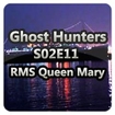 Ghost Hunters S02E11 - RMS Queen Mary
