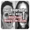 A&E Biography-Ottis Toole & Henry Lee Lucas