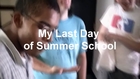 Last Day of Summer School Pt. 1