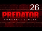 Predator: Concrete Jungle - Walkthrough Part 26 - The New Flesh